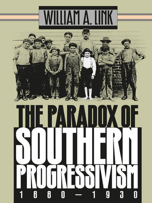 cover image of The Paradox of Southern Progressivism, 1880-1930
